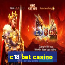 c18 bet casino